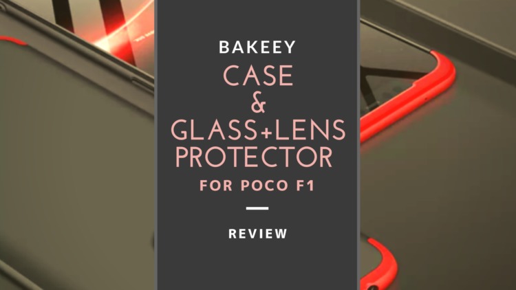 Bakeey POCOPHONE F1用ハードPC保護ケース レビュー｜強化ガラスフィルム&レンズプロテクト同梱オールインワンセット